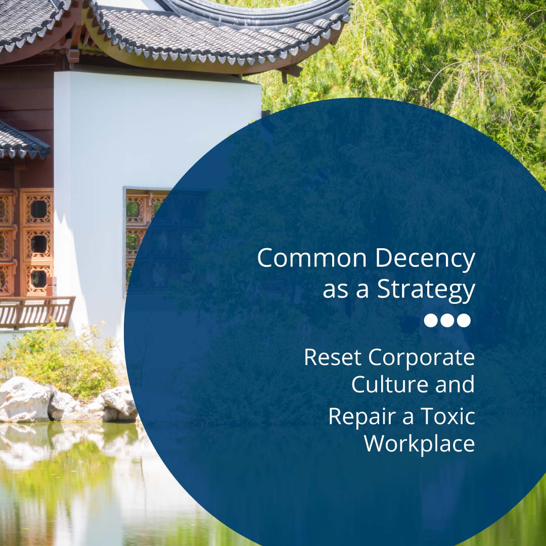 Common decency as a strategy to fix toxic workplace culture - article by Colleen Doyle Bryant